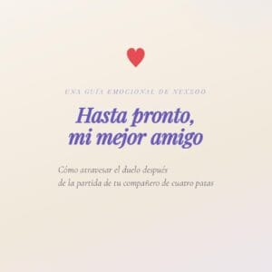 Hasta pronto, mi mejor amigo — Guía de duelo por una mascota
