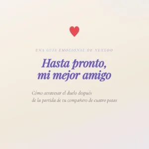 Hasta pronto, mi mejor amigo — Guía de duelo por una mascota